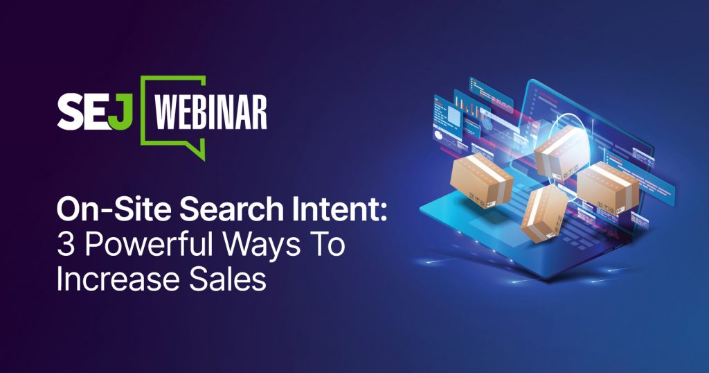 On-Site Search Intent: 3 Powerful Ways To Increase Sales [Webinar]